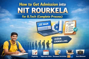 How to Get Admission into NIT Rourkela for B.Tech (Complete Process)