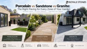 Porcelain vs Sandstone vs Granite: The Right Paving for Every Zone of Your Garden
